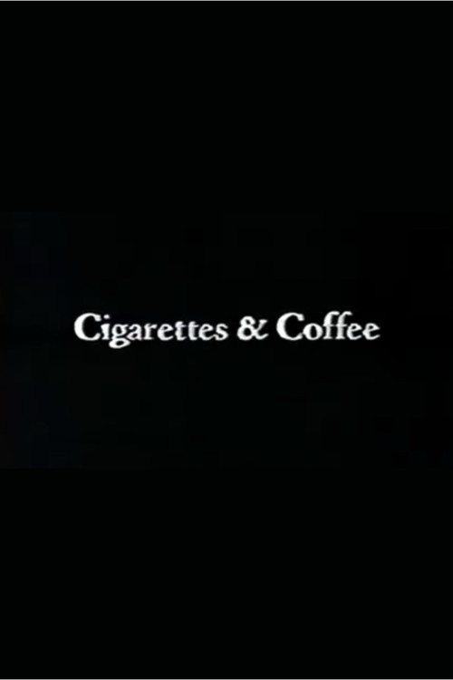 Постер фильма «Cigarettes & Coffee»