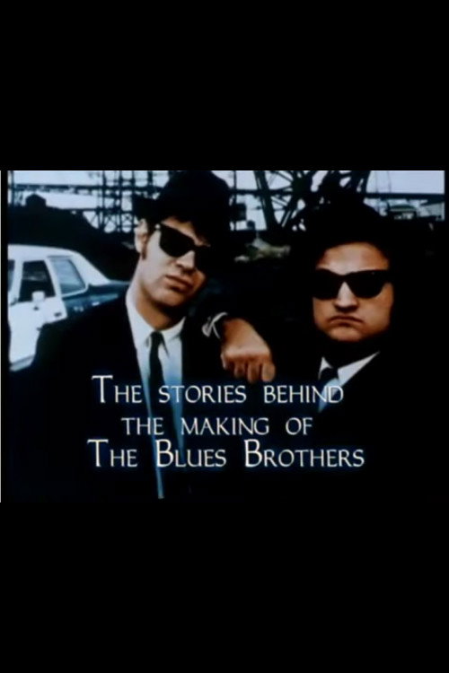 Постер фильма «The Stories Behind the Making of 'The Blues Brothers'»
