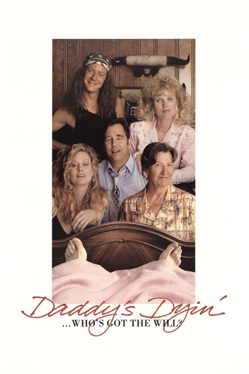Постер фильма «Daddy's Dyin'... Who's Got the Will?»