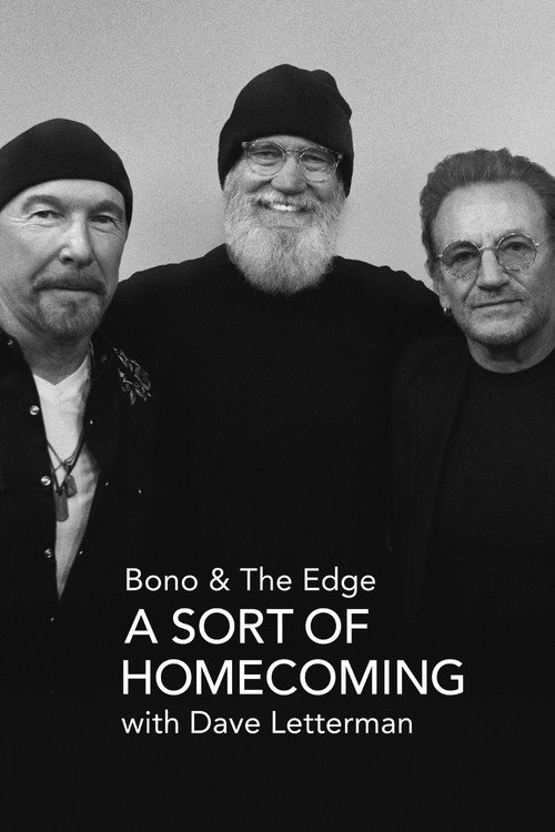 Постер фильма «Bono & The Edge: A Sort of Homecoming with Dave Letterman»