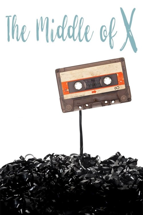 Постер фильма «The Middle of X»