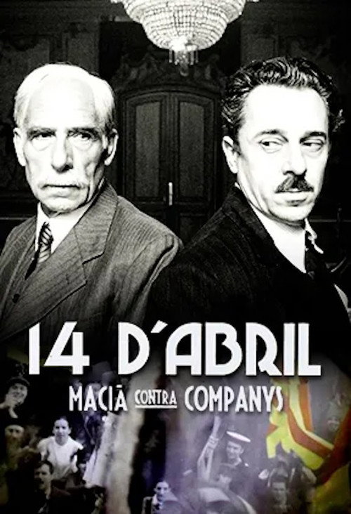 Постер фильма «14 d'abril. Macià contra Companys»