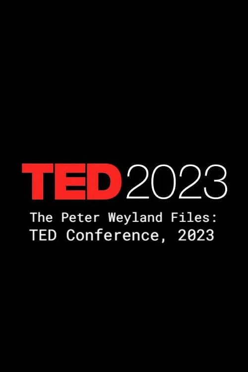 Постер фильма «The Peter Weyland Files: TED Conference, 2023»