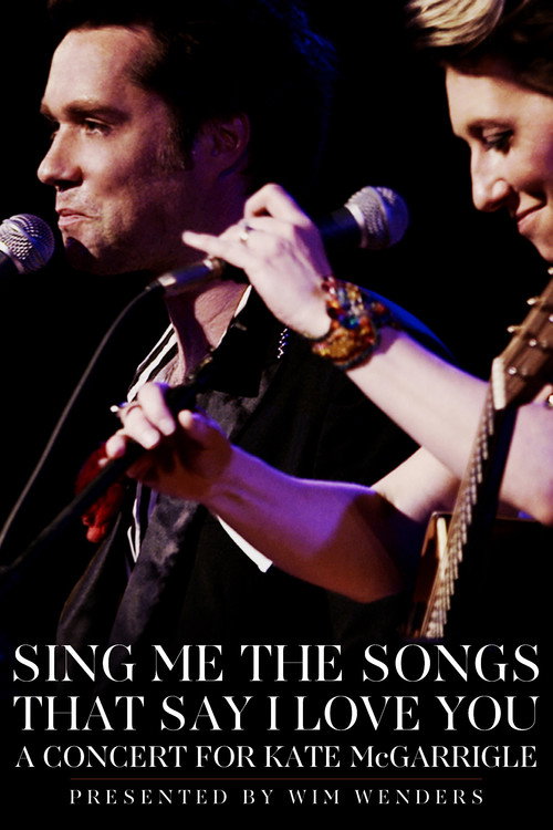 Постер фильма «Sing Me the Songs That Say I Love You: A Concert for Kate McGarrigle»