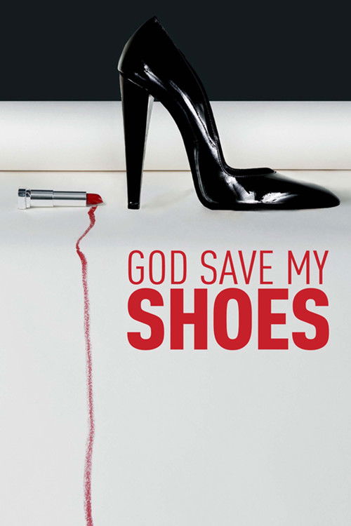 Постер фильма «God Save My Shoes»