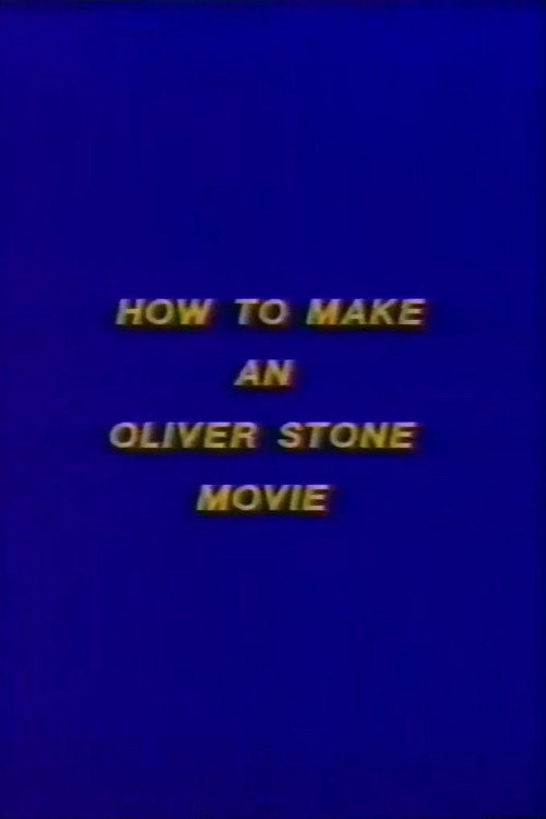 Постер фильма «How to Make an Oliver Stone Movie»
