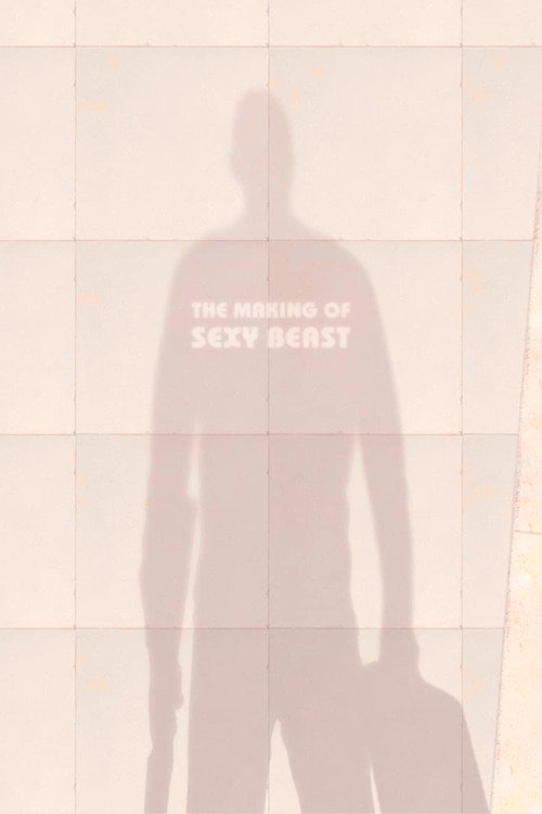 Постер фильма «The Making of Sexy Beast»