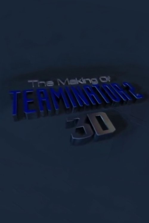 Постер фильма «The Making of 'Terminator 2 3D'»