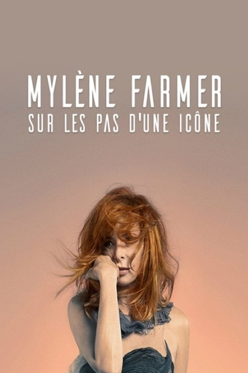 Постер фильма «Mylène Farmer : Sur les pas d'une icône»