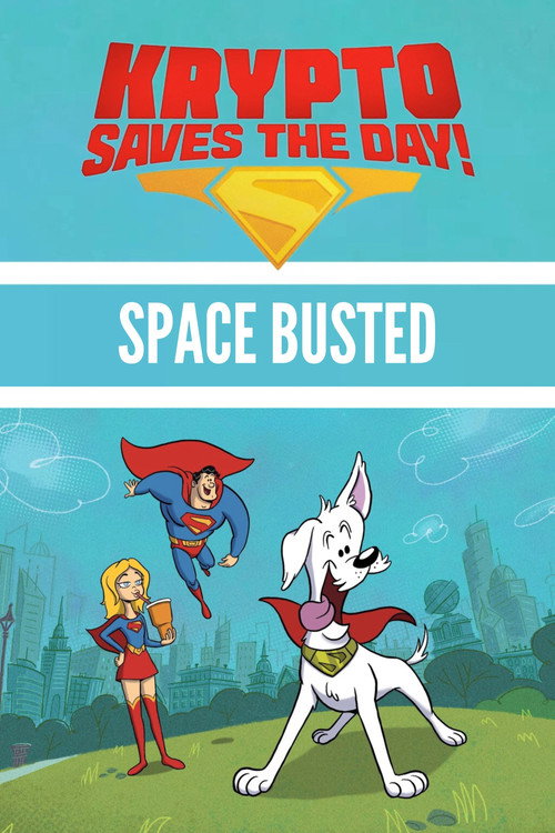 Постер фильма «Krypto Saves the Day!: Space Busted»
