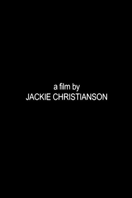 Постер фильма «A Film by Jackie Christianson»