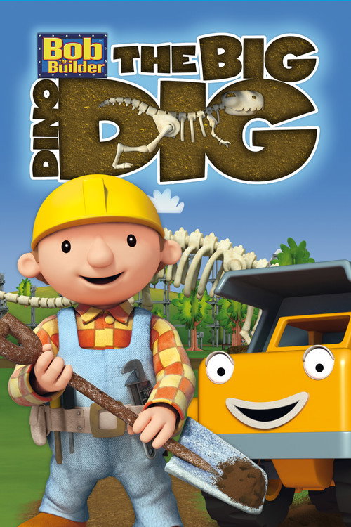 Постер фильма «Bob the Builder: The Big Dino Dig»