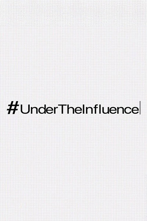 Постер фильма «#UnderTheInfluence»