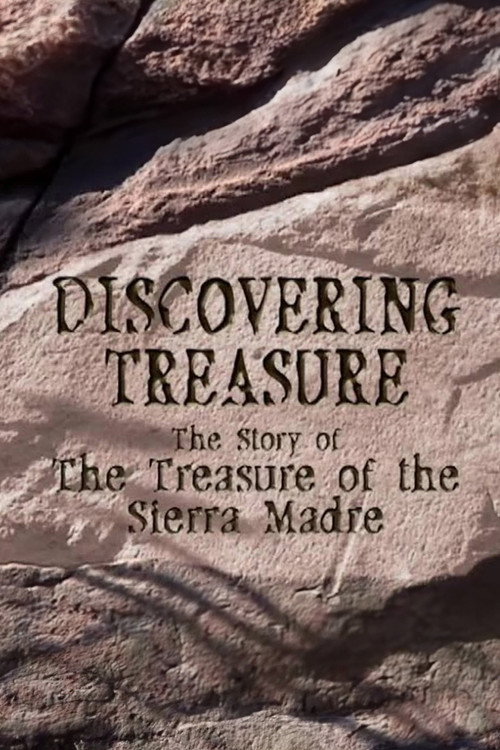 Постер фильма «Discovering Treasure: The Story of 'The Treasure of the Sierra Madre'»