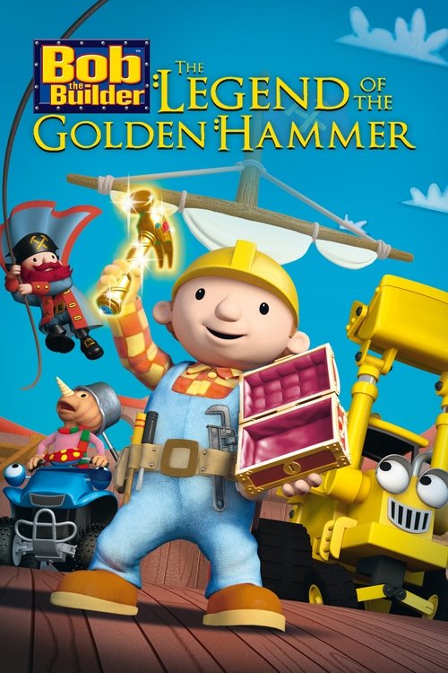 Постер фильма «Bob the Builder: The Golden Hammer»