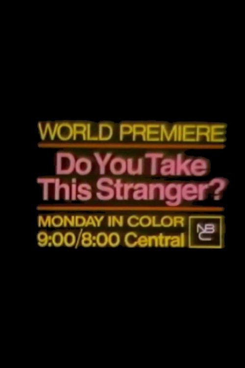 Постер фильма «Do You Take This Stranger?»