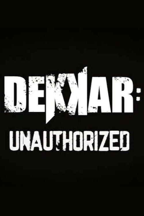 Постер фильма «Dekkar: Unauthorized»