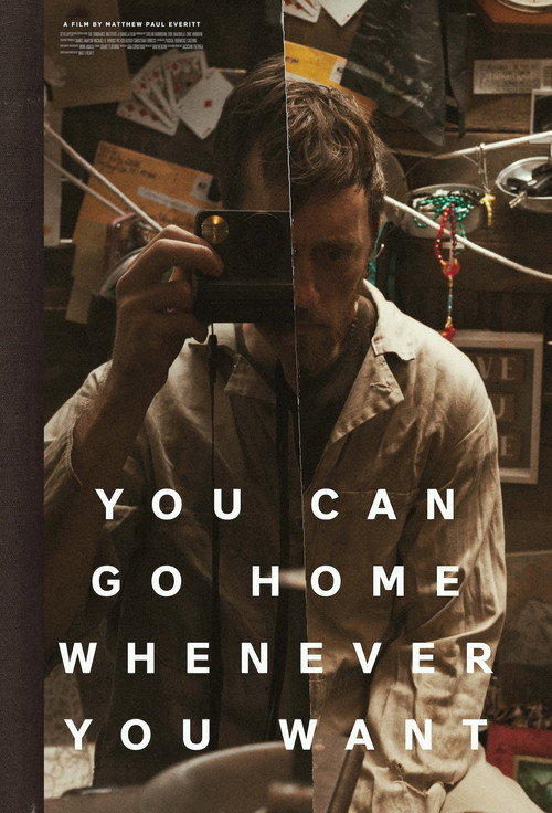 Постер фильма «You Can Go Home Whenever You Want»