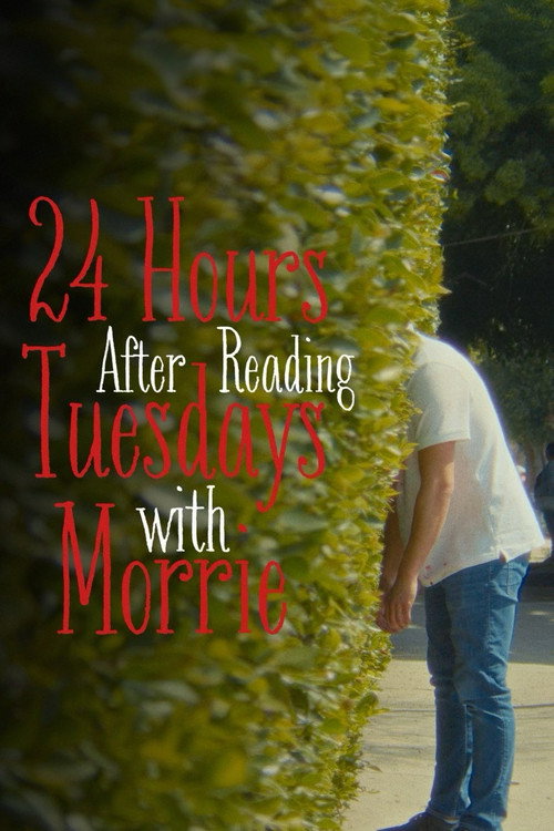 Постер фильма «24 Hours After Reading Tuesdays with Morrie»