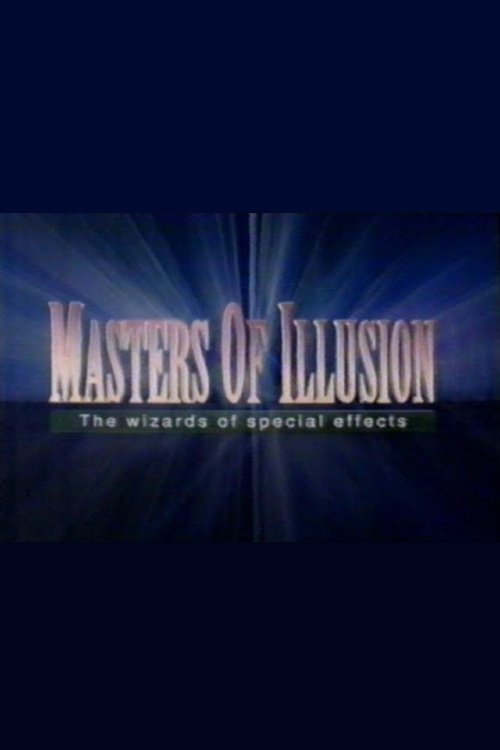 Постер фильма «Masters of Illusion: The Wizards of Special Effects»