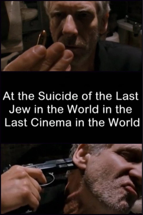 Постер фильма «At the Suicide of the Last Jew in the World in the Last Cinema in the World»