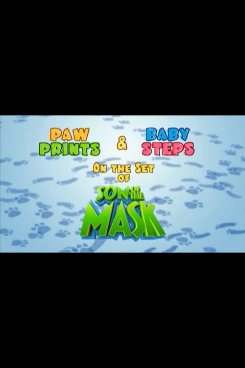 Постер фильма «Paw Prints and Baby Steps: On the Set of “Son of The Mask”»