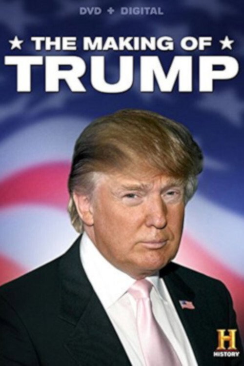 Постер фильма «The Making of Trump»