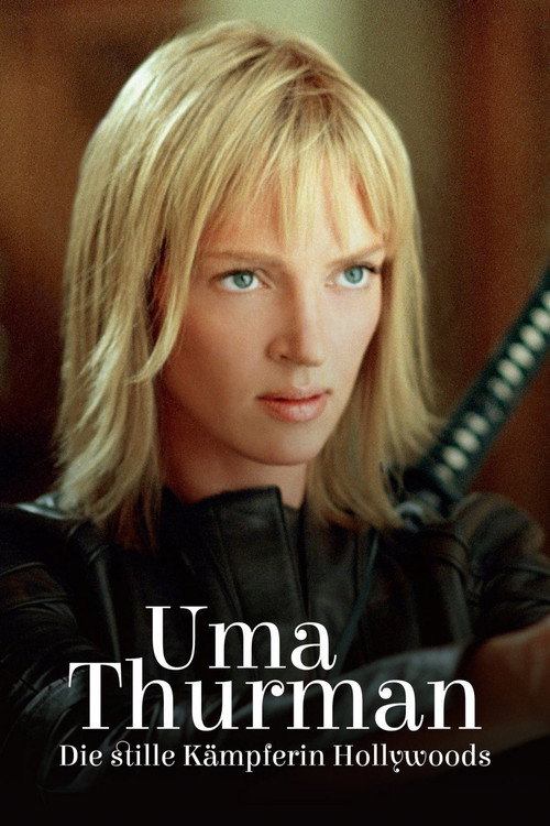 Постер фильма «Uma Thurman – Die stille Kämpferin Hollywoods»