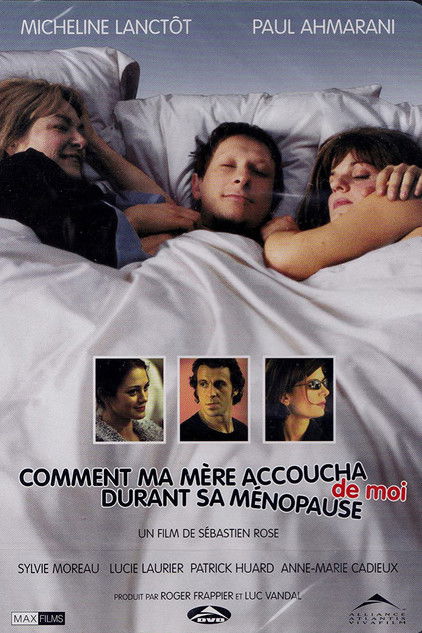 Постер фильма «Comment ma mère accoucha de moi durant sa ménopause»