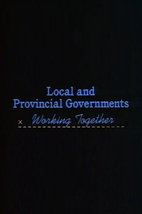 Постер фильма «Local and Provincial Governments: Working Together»