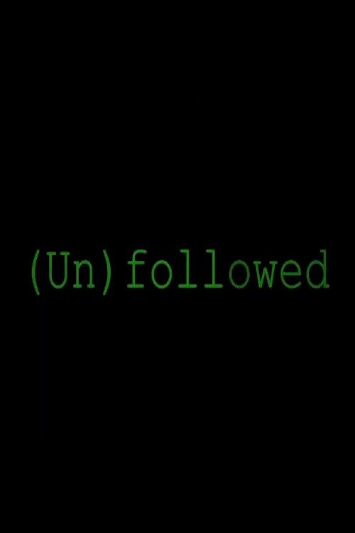 Постер фильма «Unfollowed»