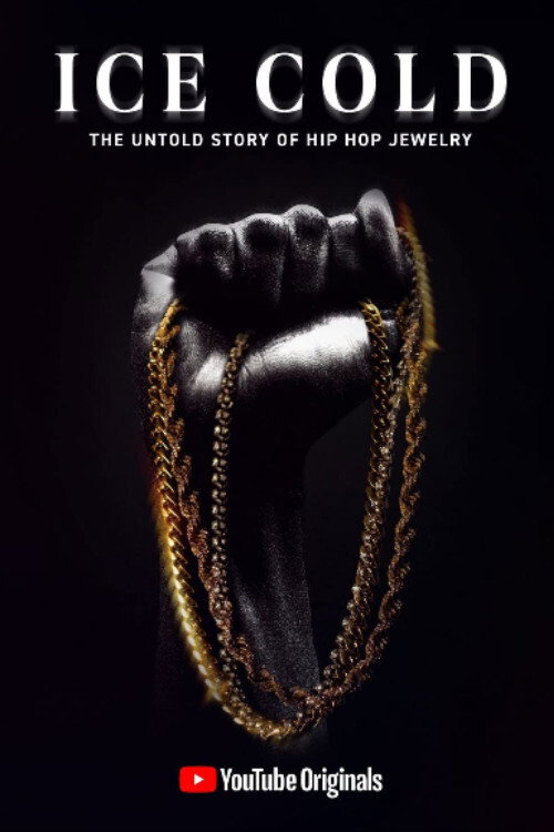 Постер фильма «Ice Cold: The Untold Story of Hip Hop Jewelry»