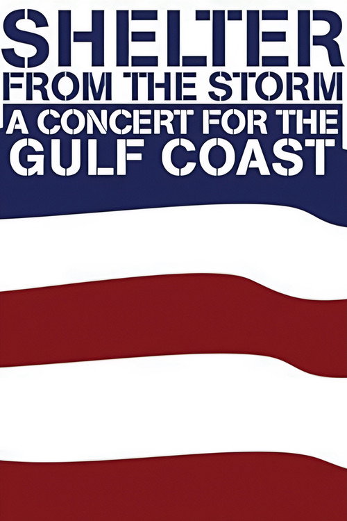 Постер фильма «Shelter from the Storm: A Concert for the Gulf Coast»