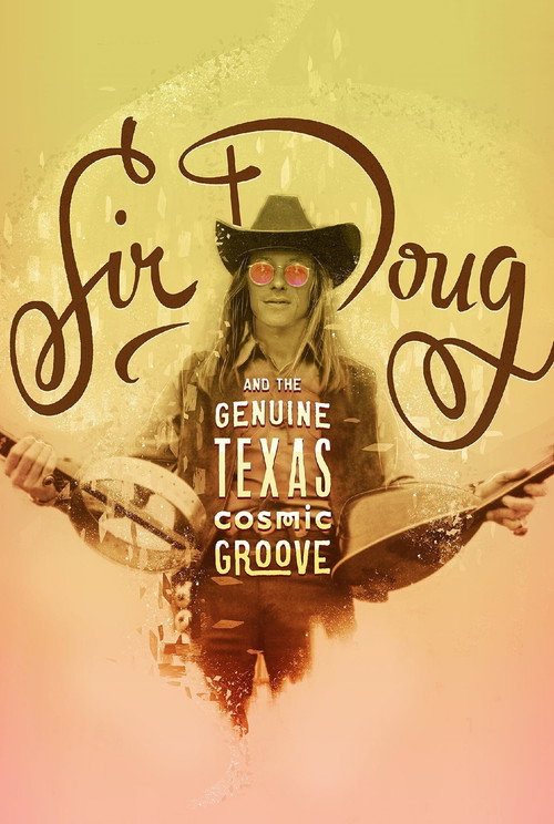 Постер фильма «Sir Doug and the Genuine Texas Cosmic Groove»