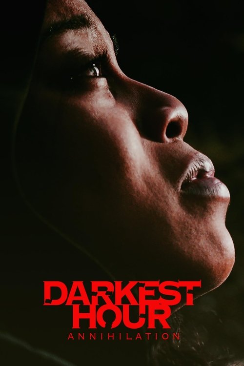 Постер фильма «Darkest Hour Annihilation»
