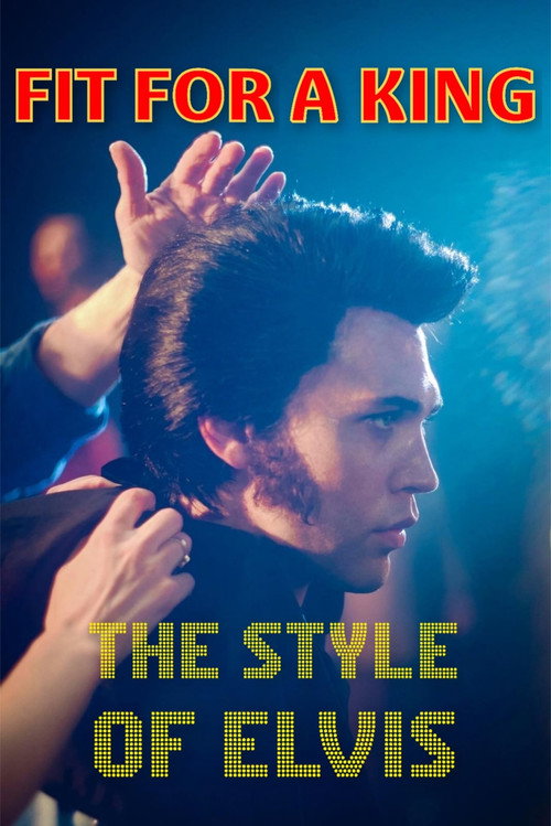 Постер фильма «Fit for a King - The Style of Elvis»
