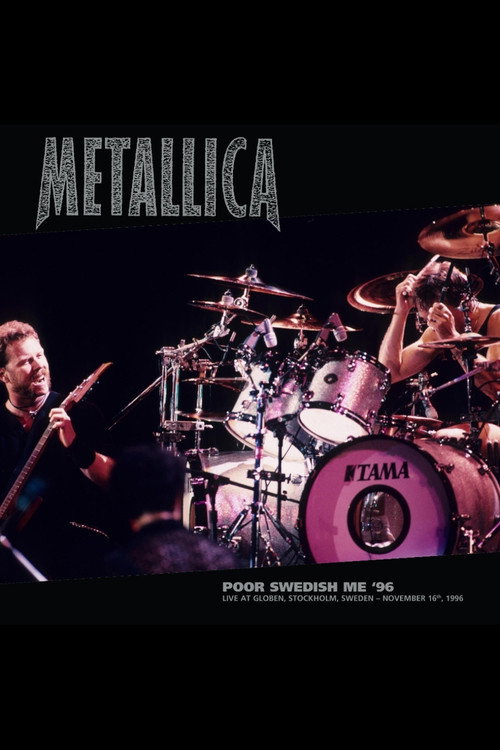 Постер фильма «Metallica: Poor Swedish Me '96»