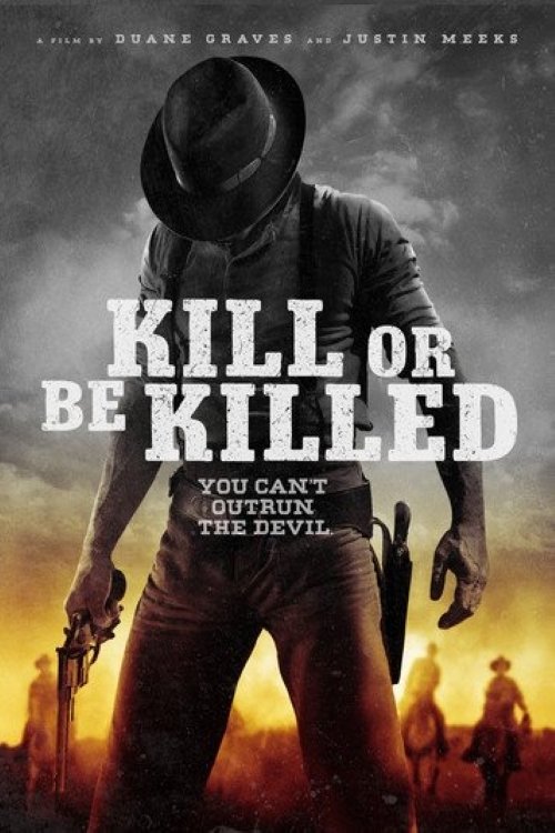 Постер фильма «Kill or Be Killed»