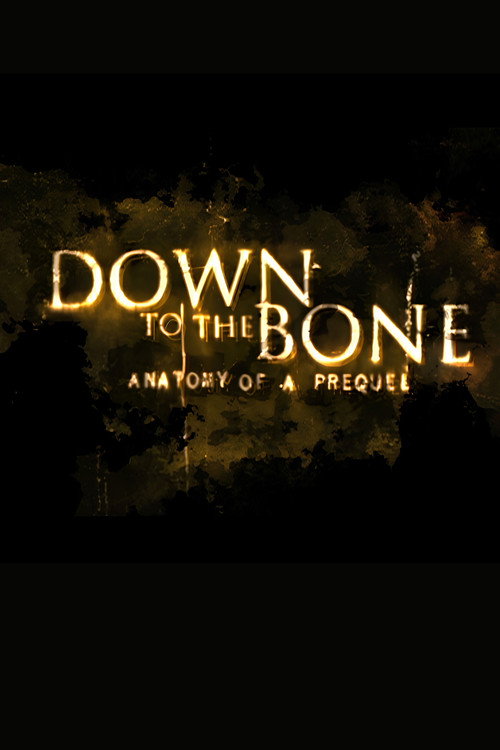 Постер фильма «Down to the Bone: Anatomy of a Prequel»