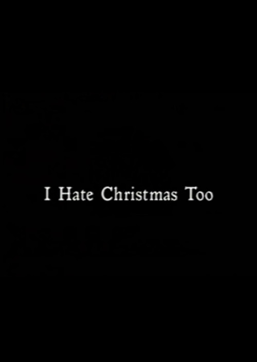 Постер фильма «I Hate Christmas Too»