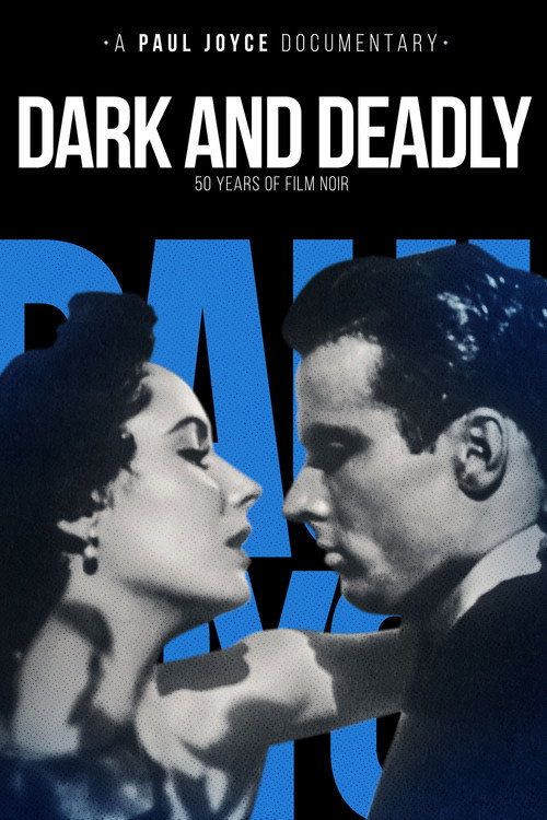 Постер фильма «Dark and Deadly: Fifty Years of Film Noir»