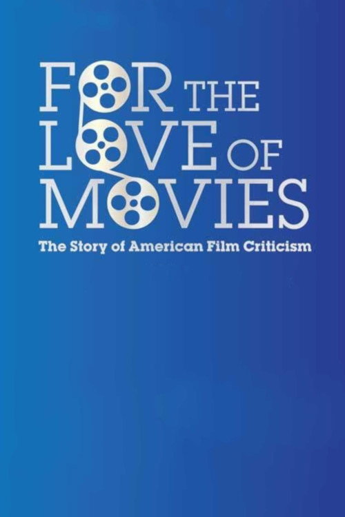 Постер фильма «For the Love of Movies: The Story of American Film Criticism»