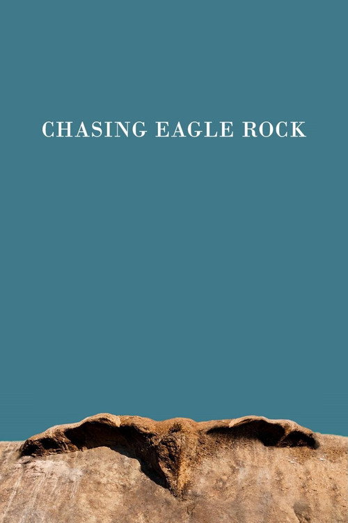 Постер фильма «Chasing Eagle Rock»