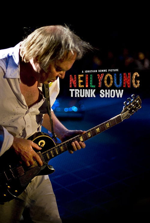 Постер фильма «Neil Young Trunk Show»