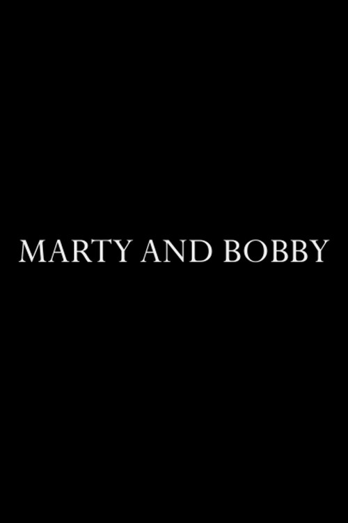 Постер фильма «Marty and Bobby»