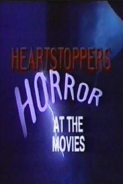 Постер фильма «Heartstoppers: Horror at the Movies»