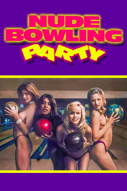 Постер фильма «Nude Bowling Party»