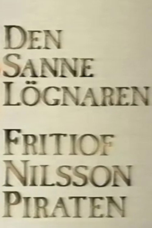 Постер фильма «Den sanne lögnaren - Fritiof Nilsson Piraten»