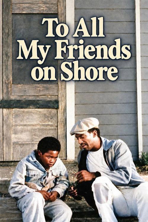 Постер фильма «To All My Friends on Shore»