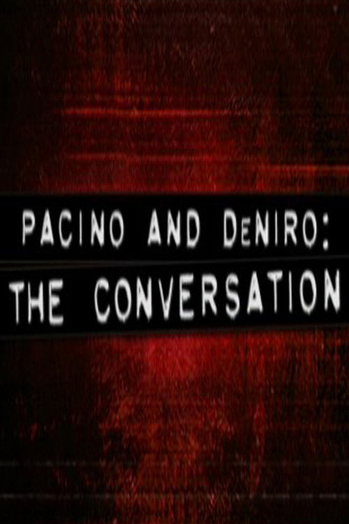 Постер фильма «Pacino and De Niro: The Conversation»